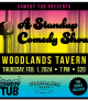 Comedy Tub presents: A Standup Comedy Show at Woodlands Tavern (2 drinks)